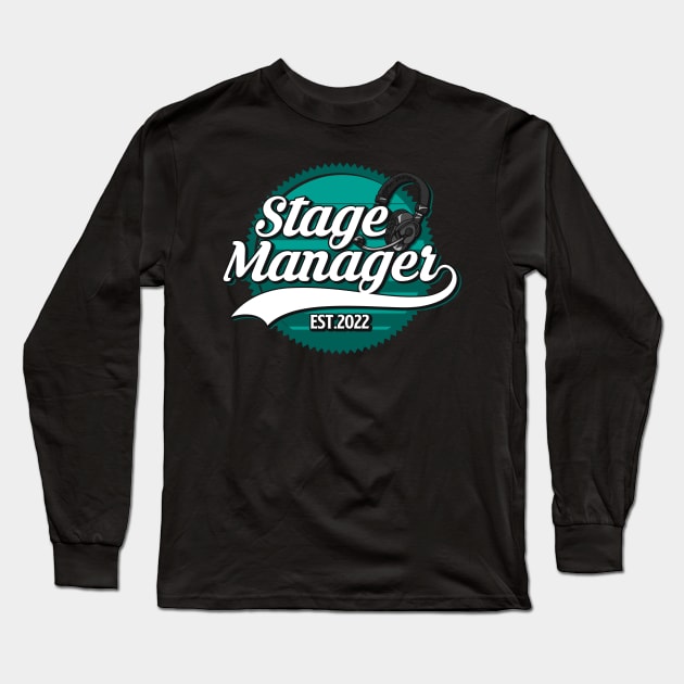 Stage Manager Est. 2022 Long Sleeve T-Shirt by thingsandthings